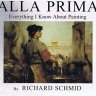 [Richard Schmid] Alla Prima: Everything I Know About Painting [ENG-RUS]