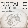 [CTRL+PAINT] Digital Sketching 5: Imaginary Subjects [ENG-RUS]