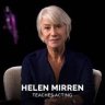 [Masterclass] Helen Mirren Teaches Acting [ENG-RUS]