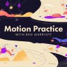 [Motion Design School] Motion Practice with Ben Marriott [ENG-RUS]